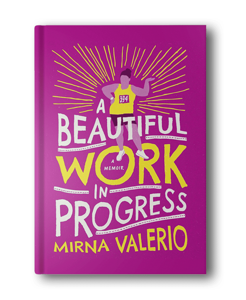 The cover of "A Beautiful Work in Progress" by Mirna Valerio features an illustration of a runner with a number 394 bib against a bright pink background with yellow and white text, perfectly capturing the essence found in many inspirational hiking books for women.