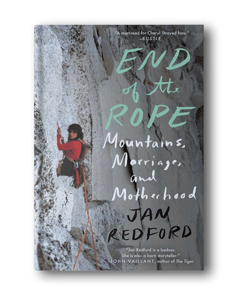 Book cover of "End of the Rope: Mountains, Marriage, and Motherhood" by Jan Redford, featuring a climber ascending a rock face. This is one of those must-read hiking books for women that blends adventure with personal insights.