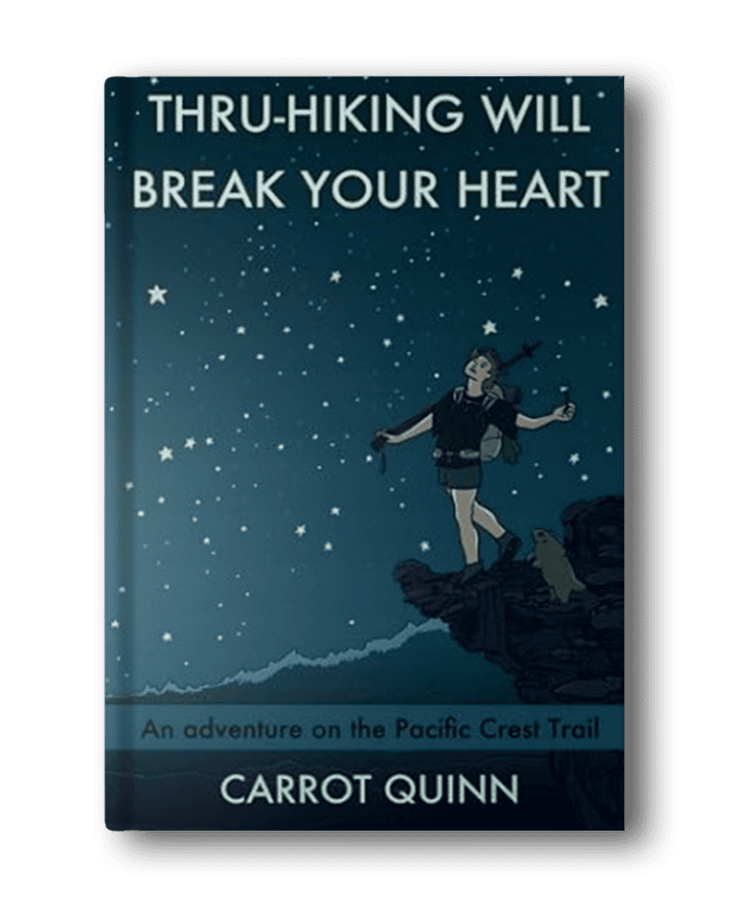 Cover of the book "Thru-Hiking Will Break Your Heart: An Adventure on the Pacific Crest Trail" by Carrot Quinn, featuring a hiker and a dog under a starry sky—an inspiring addition to hiking books for women.